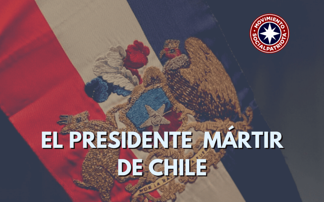 El presidente Mártir de chile ¿Quién es?